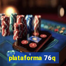 plataforma 76q